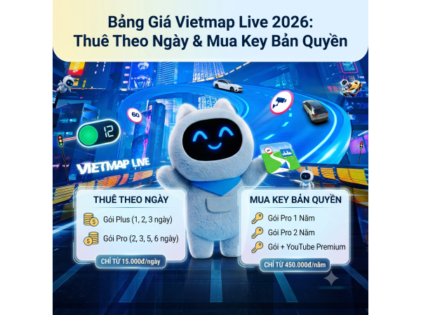Bảng Giá Vietmap Live 2026: Thuê Theo Ngày & Mua Key Bản Quyền