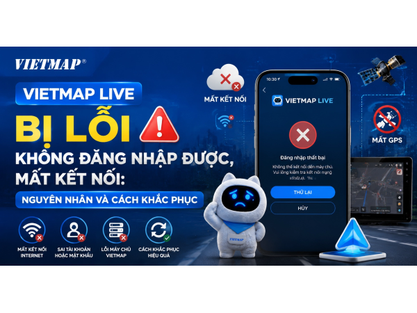 Vietmap Live Bị Lỗi Không Đăng Nhập Được, Mất Kết Nối: Nguyên Nhân Và Cách Khắc Phục