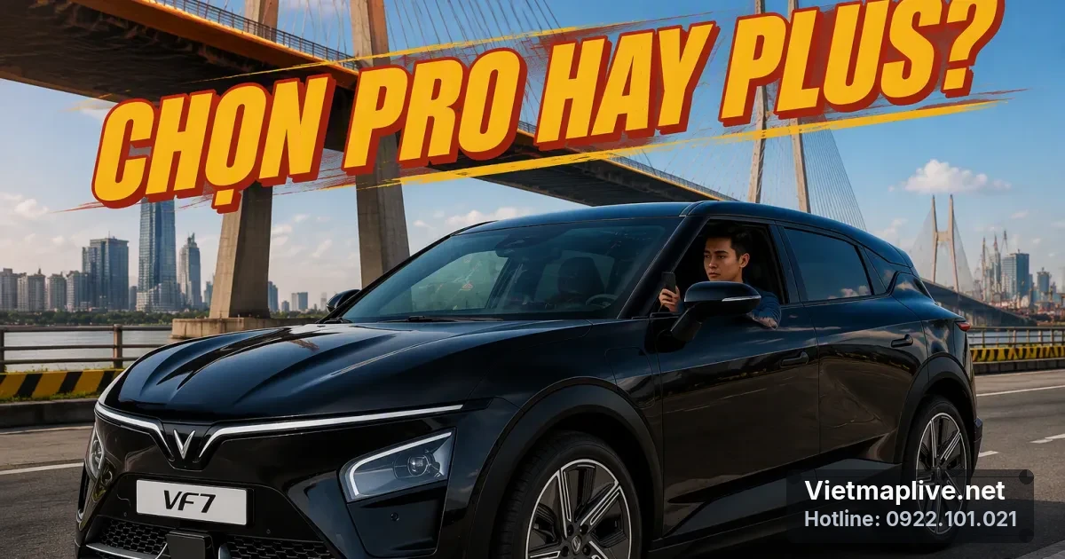 Vietmap Live Cho VF7: Chọn Pro Hay Plus Để Tối Ưu?