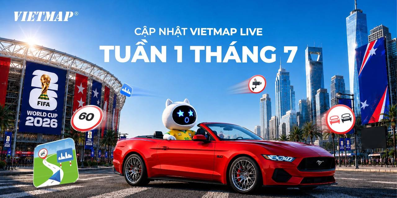 Cập Nhật Dữ Liệu VietMap Live Tháng 7/2025: Trải Nghiệm Lái Xe An Toàn Hơn Bao Giờ Hết!
